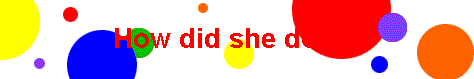  How did she do it? 
